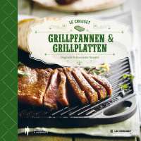Le Creuset Kochbuch Grillpfannen und Grillplatten